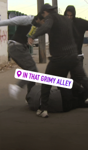 In that grimy alley.
